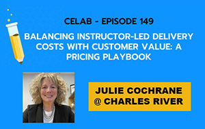 CELab Podcast - Ep 149 - Julie Cochrane - Balancing Instructor-Led Delivery Costs with Customer Value: A Pricing Playbook